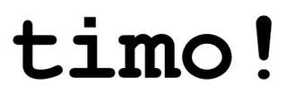 TIMO!