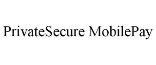 PRIVATESECURE MOBILEPAY