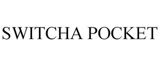 SWITCHA POCKET