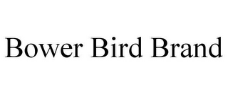 BOWER BIRD BRAND