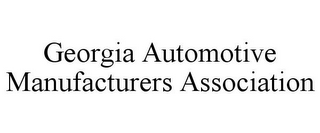 GEORGIA AUTOMOTIVE MANUFACTURERS ASSOCIATION