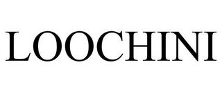 LOOCHINI