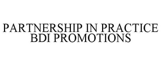 PARTNERSHIP IN PRACTICE BDI PROMOTIONS