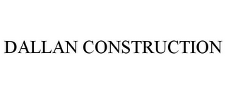 DALLAN CONSTRUCTION