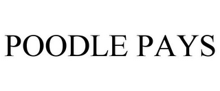 POODLE PAYS