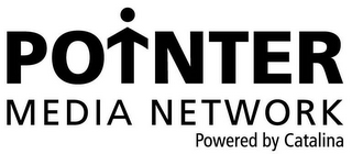 POINTER MEDIA NETWORK POWERED BY CATALINA