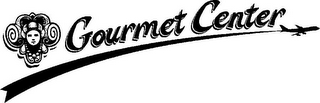 GOURMET CENTER