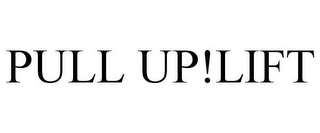 PULL UP!LIFT