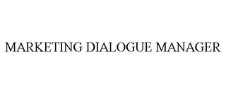 MARKETING DIALOGUE MANAGER