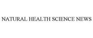 NATURAL HEALTH SCIENCE NEWS