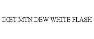 DIET MTN DEW WHITE FLASH
