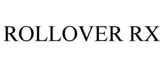 ROLLOVER RX