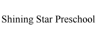 SHINING STAR PRESCHOOL