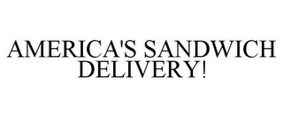 AMERICA'S SANDWICH DELIVERY!