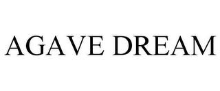 AGAVE DREAM