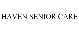 HAVEN SENIOR CARE