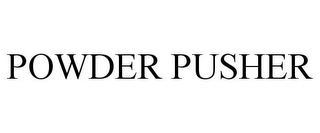 POWDER PUSHER