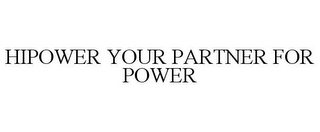 HIPOWER YOUR PARTNER FOR POWER