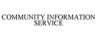 COMMUNITY INFORMATION SERVICE