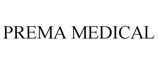 PREMA MEDICAL