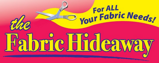 THE FABRIC HIDEAWAY FOR ALL YOUR FABRIC NEEDS!