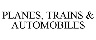 PLANES, TRAINS & AUTOMOBILES