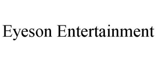 EYESON ENTERTAINMENT