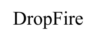 DROPFIRE