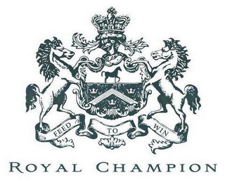 FEED TO WIN ROYAL CHAMPION