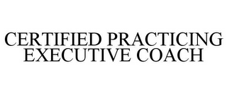 CERTIFIED PRACTICING EXECUTIVE COACH