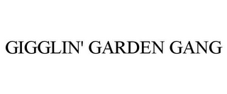 GIGGLIN' GARDEN GANG