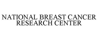 NATIONAL BREAST CANCER RESEARCH CENTER