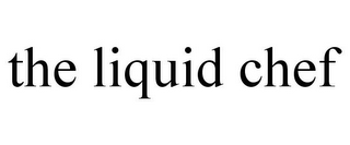 THE LIQUID CHEF