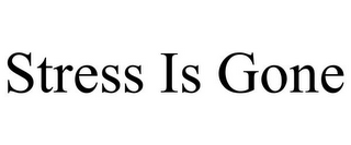 STRESS IS GONE