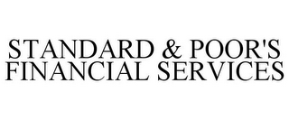 STANDARD & POOR'S FINANCIAL SERVICES