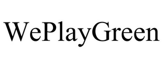 WEPLAYGREEN