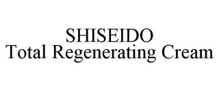 SHISEIDO TOTAL REGENERATING CREAM