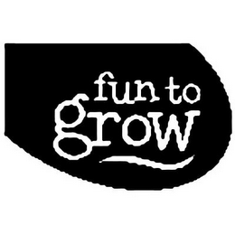 FUN TO GROW