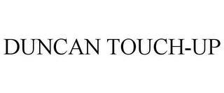 DUNCAN TOUCH-UP