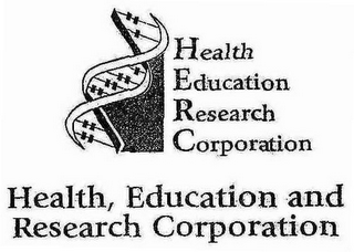 HEALTH, EDUCATION RESEARCH CORPORATION HEALTH, EDUCATION AND RESEARCH CORPORATION