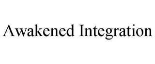 AWAKENED INTEGRATION