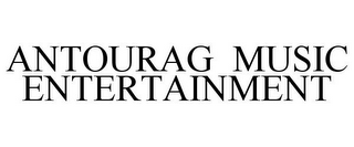 ANTOURAG MUSIC ENTERTAINMENT