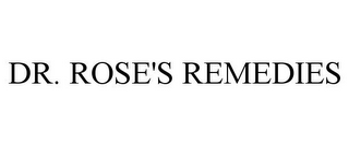 DR. ROSE'S REMEDIES