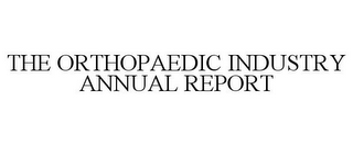 THE ORTHOPAEDIC INDUSTRY ANNUAL REPORT