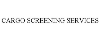 CARGO SCREENING SERVICES