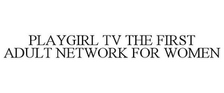 PLAYGIRL TV THE FIRST ADULT NETWORK FOR WOMEN