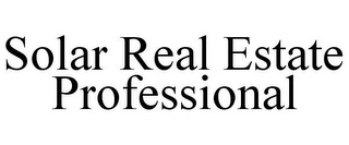 SOLAR REAL ESTATE PROFESSIONAL