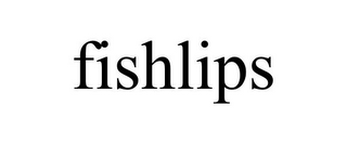 FISHLIPS