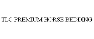 TLC PREMIUM HORSE BEDDING