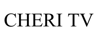 CHERI TV